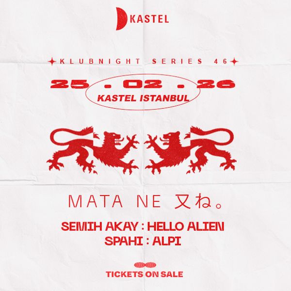 KASTEL w/ SEMIH AKAY + HELLO ALIEN + SPAHI + ALPI