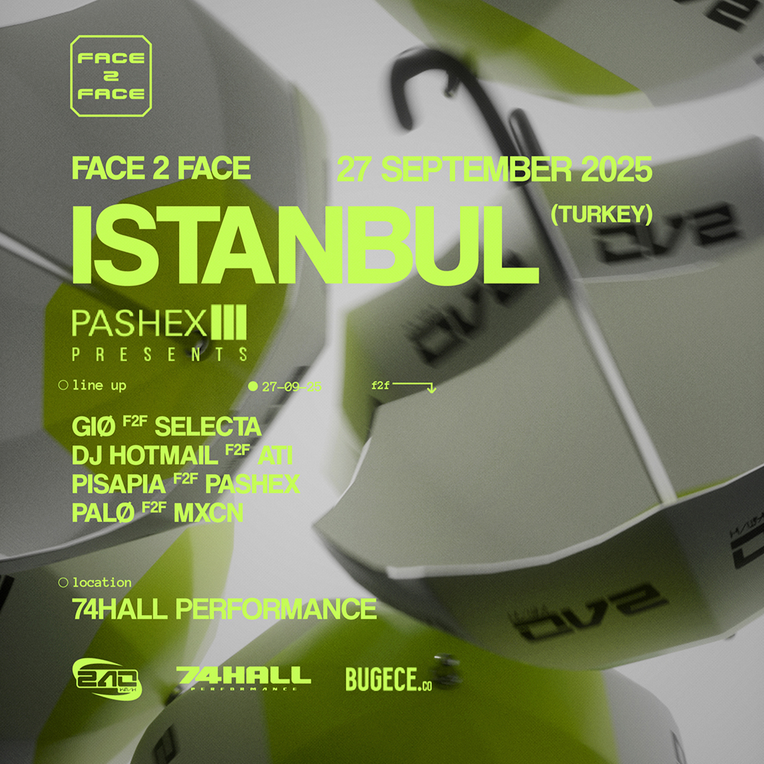 27.09.2025 - 74HALL - ISTANBUL F2F | 240kmh x PASHEX - Biletleri
